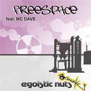 Freespace Feat. MC Dave  - Egoistic Nuts flac album