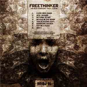 Freethinker - The Acid Hardcore Tekno Album flac album