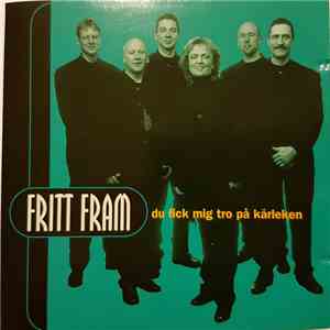 Fritt Fram  - Du Fick Mig Tro På Kärleken flac album