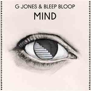 G Jones & Bleep Bloop - Mind flac album