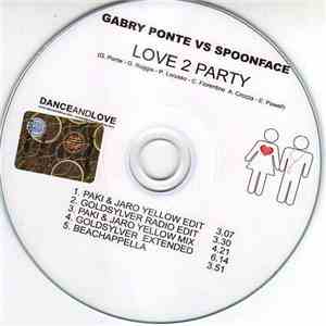 Gabry Ponte VS Spoonface - Love 2 Party flac album