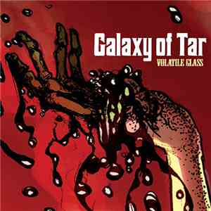 Galaxy Of Tar - Volatile Glass flac album