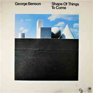 George Benson - Shape Of Things To Come flac album