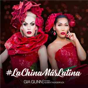 Gia Gunn Featuring Alaska Thunderfuck - #LaChinaMásLatina flac album