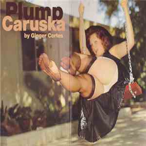 Ginger Cortes - Plump Caruska flac album