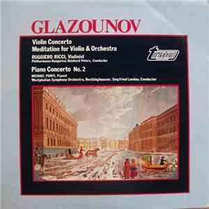 Glazounov, Ruggiero Ricci, Michael Ponti - Violin Concerto / Meditation For Violin And Orchestra / Piano Concerto No. 2 flac album
