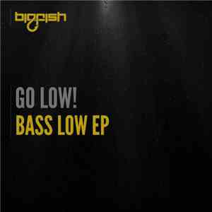 Go Low! - Bass Low EP flac album