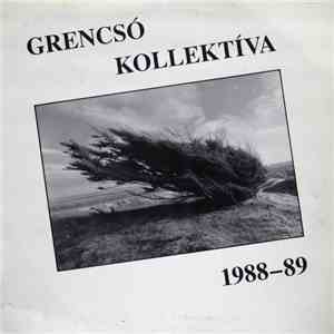 Grencsó Kollektíva - 1988-89 flac album