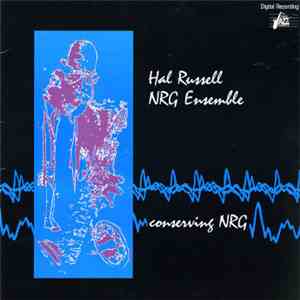 Hal Russell NRG Ensemble - Conserving NRG flac album