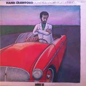 Hank Crawford - Don't You Worry 'Bout A Thing flac album