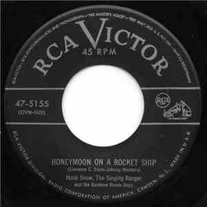 Hank Snow, The Singing Ranger And The Rainbow Ranch Boys - Honeymoon On A Rocket Ship / There Wasn't An Organ At Our Wedding flac album