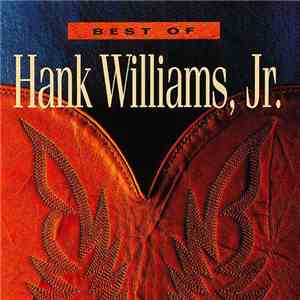 Hank Williams, Jr. - Best Of Hank Williams, Jr. flac album