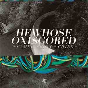 He Whose Ox Is Gored - The Camel, The Lion, The Child flac album