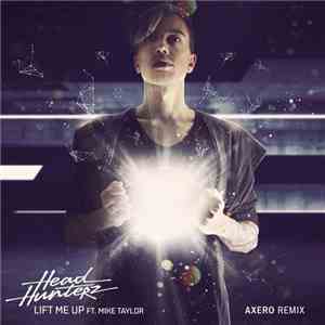 Headhunterz Ft. Mike Taylor  - Lift Me Up (Axero Remix) flac album