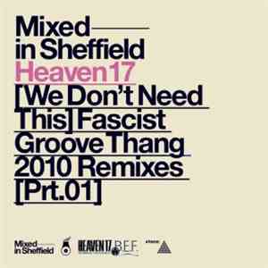 Heaven 17 - (We Don't Need This) Fascist Groove Thang (2010 Remixes Prt.01) flac album