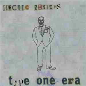Hectic Zentihs - Type One Era flac album