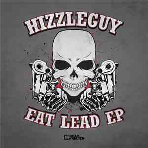Hizzleguy - Eat Lead EP flac album