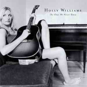 Holly Williams - The Ones We Never Knew flac album