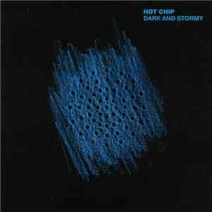 Hot Chip - Dark And Stormy flac album