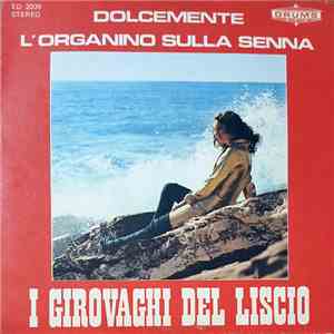 I Girovaghi Del Liscio - Dolcemente / L'Organino Sulla Senna flac album
