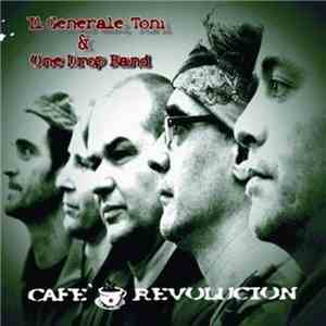 Il Generale, Toni  & One Drop Band - Cafè Revolucion flac album