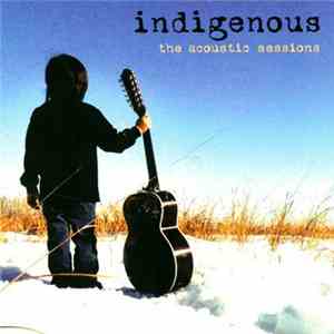 Indigenous  - The Acoustic Sessions flac album