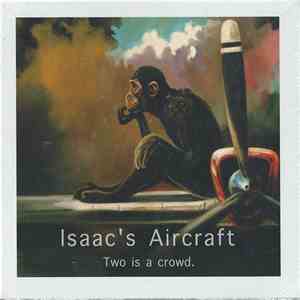 Isaac's Aircraft - Two Is A Crowd flac album
