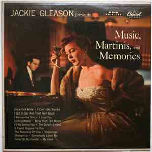 Jackie Gleason - Jackie Gleason Presents Music, Martinis, And Memories flac album