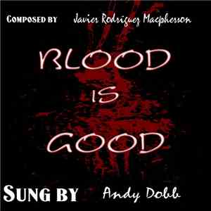 Javier Rodríguez Macpherson, Andy Dobb - Blood Is Good flac album