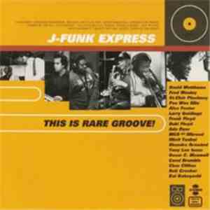 J-Funk Express - This Is Rare Groove! flac album