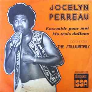 Jocelyn Perreau And The Stillwaters - Ensemble Pour Moi / Mo Trois Dallons flac album