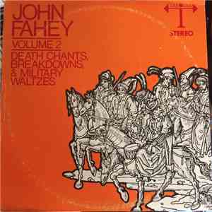 John Fahey - Volume 2 / Death Chants, Breakdowns & Military Waltzes flac album