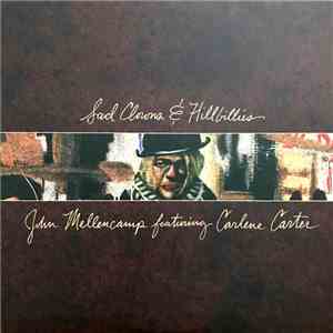 John Mellencamp Featuring Carlene Carter - Sad Clowns & Hillbillies flac album