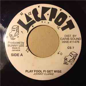 Johnny Clarke - Play Fool Fi Get Wise flac album
