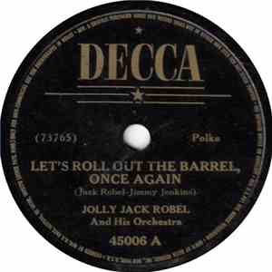 Jolly Jack Robel And His Orchestra - Let's Roll Out The Barrell, Once Again / The Jolly Jack Polka flac album
