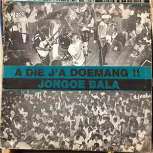 Jongoe Bala - A Die J'a Doemang flac album