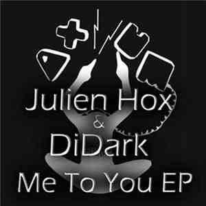 Julien Hox & DiDark - Me To You EP flac album