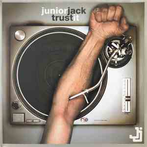 Junior Jack - Trust It flac album