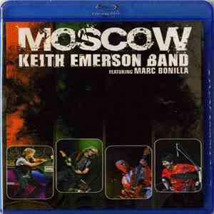 Keith Emerson Band Featuring Marc Bonilla - Moscow flac album