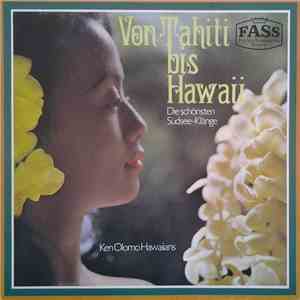 Ken Olomo Hawaiians - Von Tahiti Bis Hawaii (Die Schönsten Südsee-Klänge) flac album
