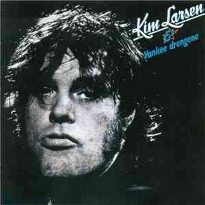 Kim Larsen - Kim Larsen & Yankee Drengene flac album