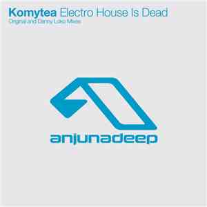 Komytea - Electro House Is Dead flac album