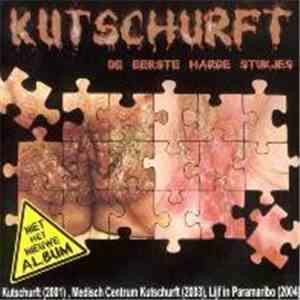 Kutschurft - De Eerste Harde Stukjes flac album