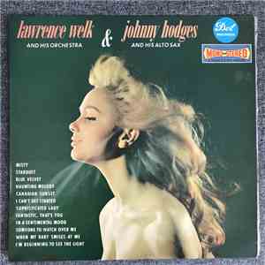 Lawrence Welk & Johnny Hodges - Lawrence Welk & Johnny Hodges flac album