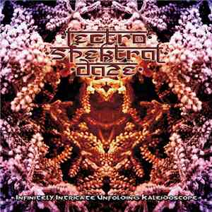 Lectro Spektral Daze - Infinitely Intricate Unfolding Kaleidoscope flac album