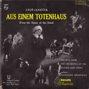 Leoš Janáček, Orchestra Of The Netherlands Opera, Alexander Krannhals - Aus Einem Totenhaus (From The House Of The Dead) flac album
