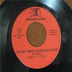 Liberty Street - I've Got Those Lovin Blues Again/Talk Back Tremblin Lips flac album