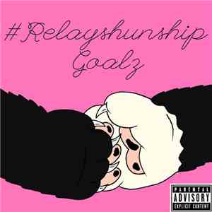 LoFidel - #Relayshunship Goalz flac album