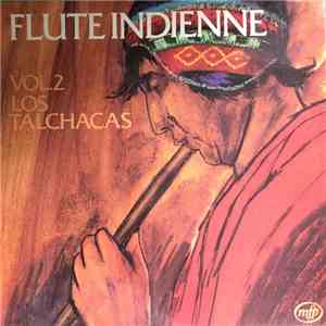 Los Talchacas - Flute Indienne - Vol.2 flac album