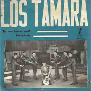 Los Tamara - Tu Me Haces Mal / Pecadora flac album